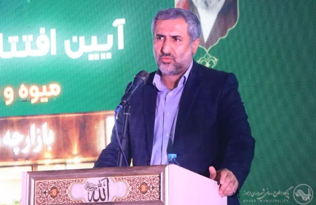 شهردار اهواز: بازارچه‌های تره‌بار با نگاه عدالت‌محور در سراسر شهر توسعه می‌یابد